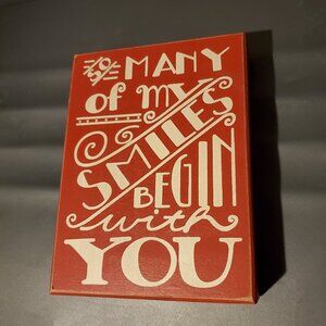 Designs by Kathy Red "So Many of My Smiles Begin with You" Box Sign, New